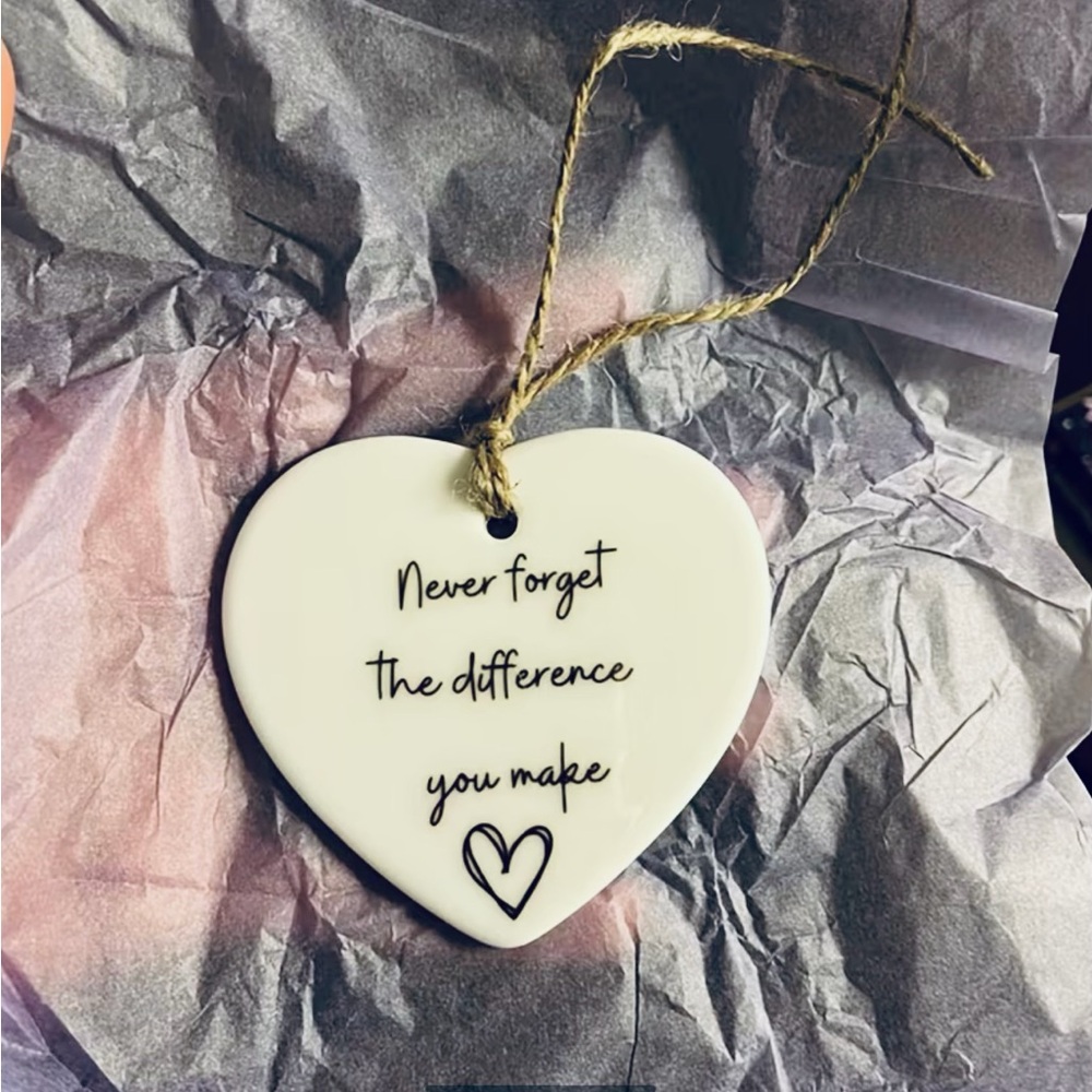 BNIB - ‘Never forget the difference you make 🤍’ Heart Inspirational Ornament